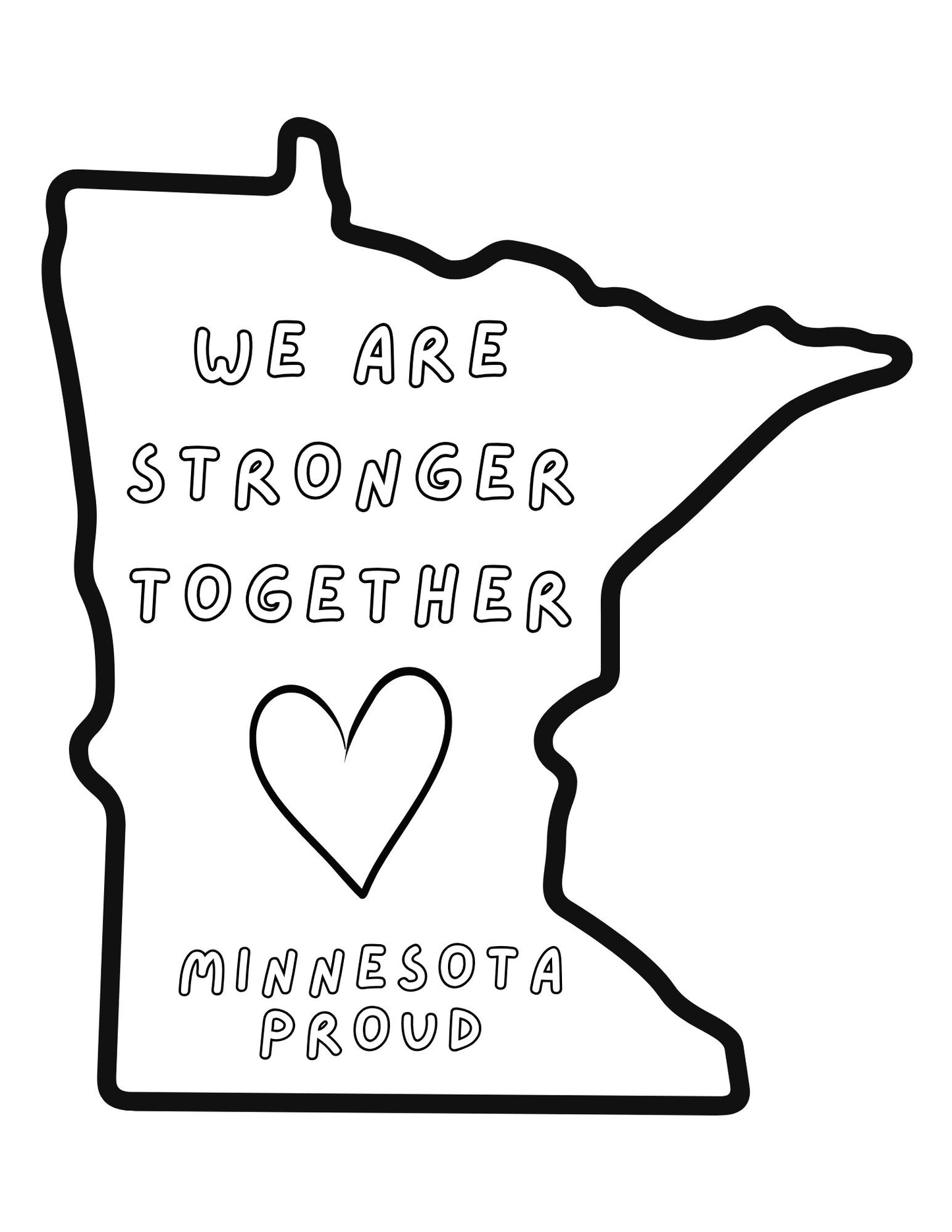 Outline of Minnesota with 'We are stronger together, Minnesota proud' text and a heart symbol.
