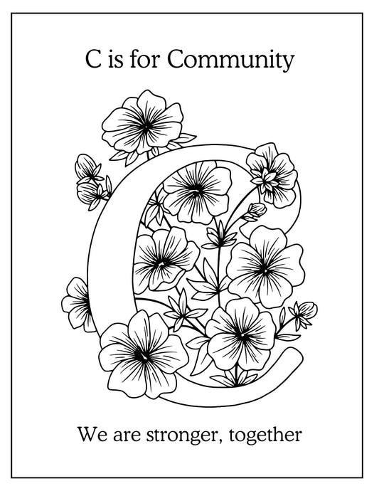 Letter 'C' with floral design and text 'Cis for Community, We are stronger, together' on a white background printable coloring sheet