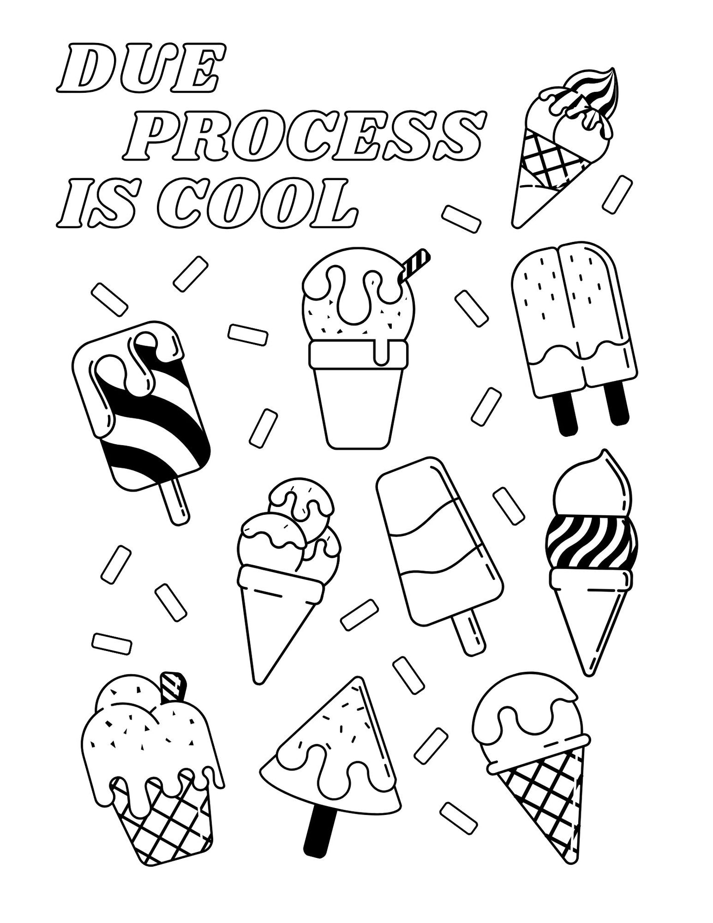 Black and white illustration of various ice cream cones and popsicles with 'Due Process is Cool' text / printable coloring sheet