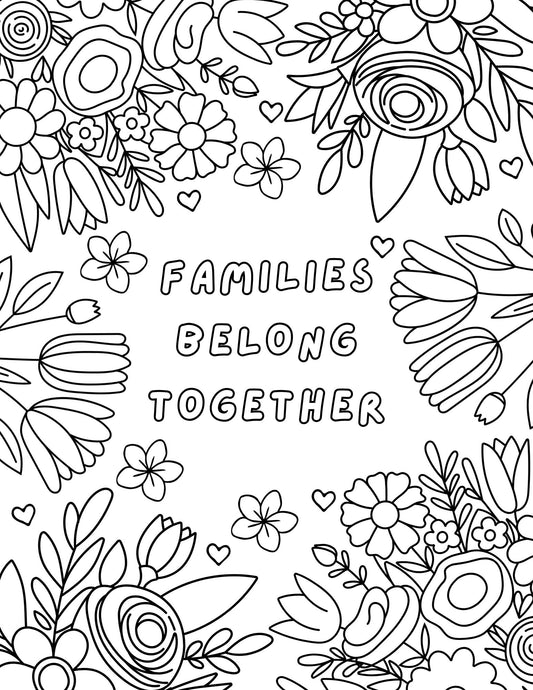 Coloring page with floral design and 'Families Belong Together' text