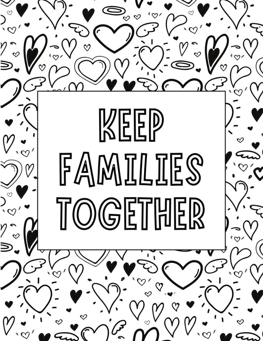 Coloring book page with 'Keep Families Together' text and heart patterns.